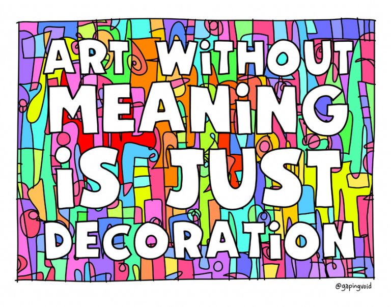 meaning vs decoration Gapingvoid