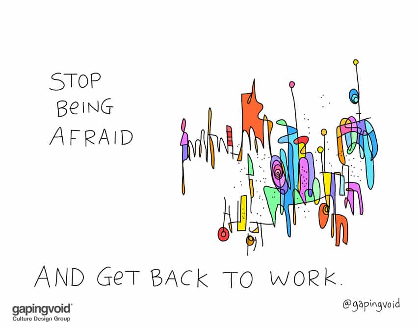 Stop being afraid