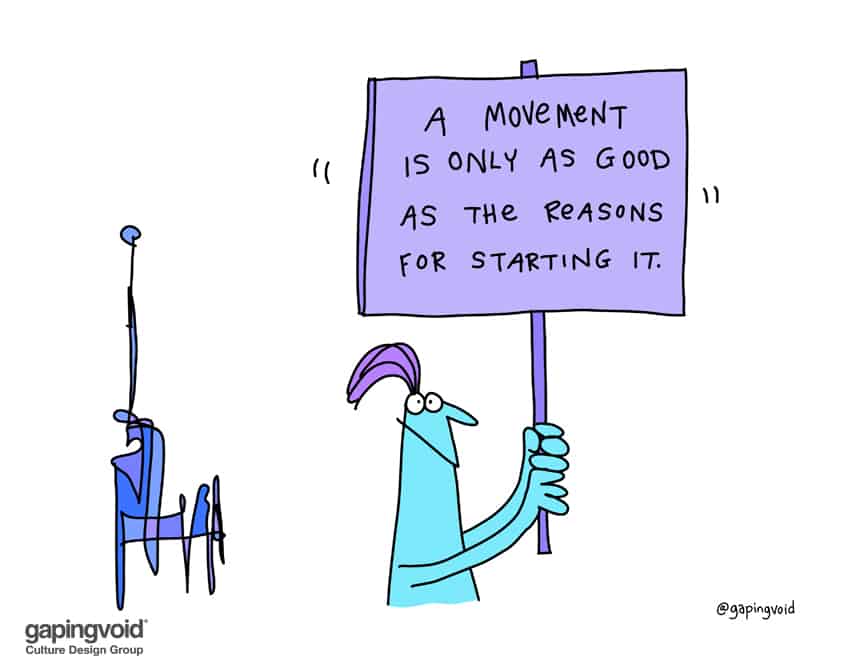 A movement is only as good as the reasons for starting it