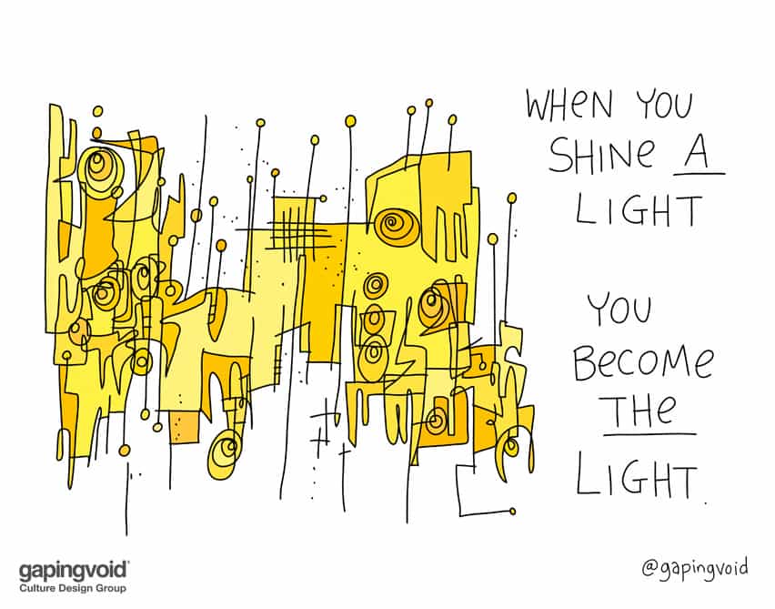 When you shine a light you become the light