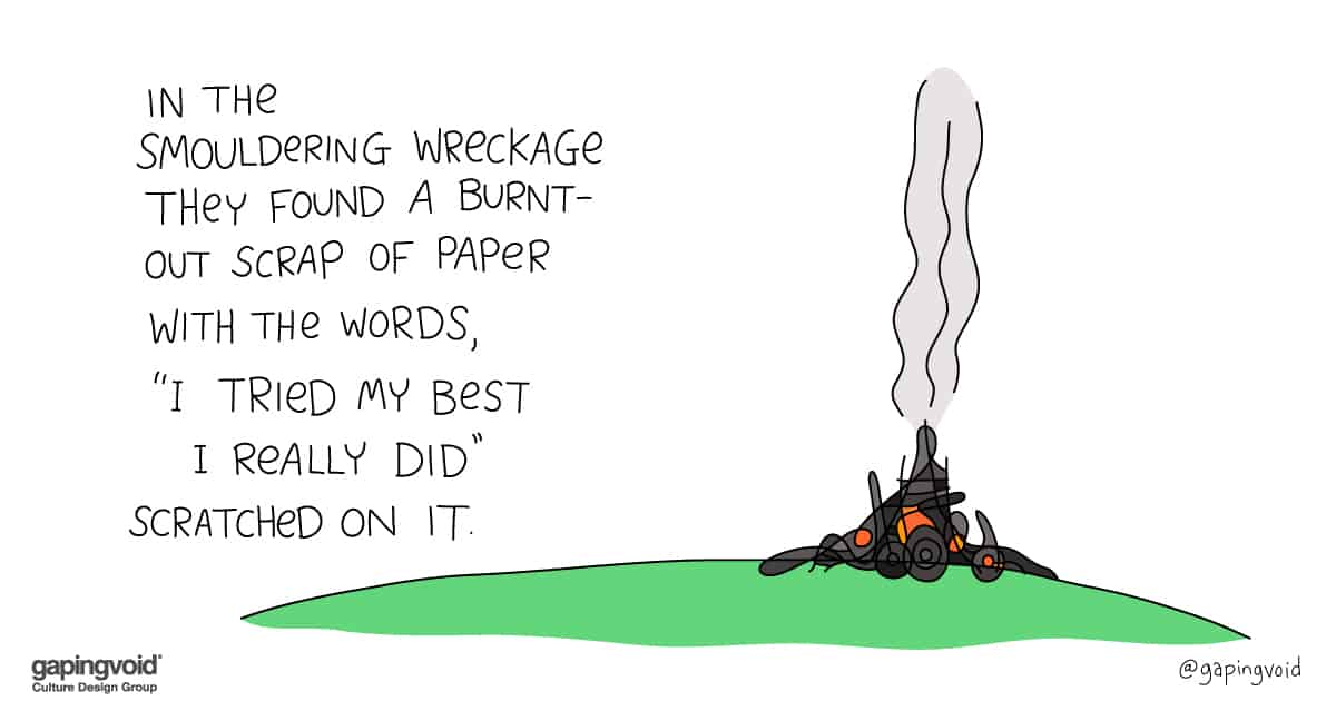 culture as a leadership tool; in the smouldering wreckage they found a burnt-out scrap of paper with the words, I tried my best I really did" scratched on it.