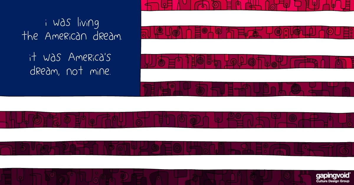 psychological safety;I was living the American dream it was America's dream, not mine.