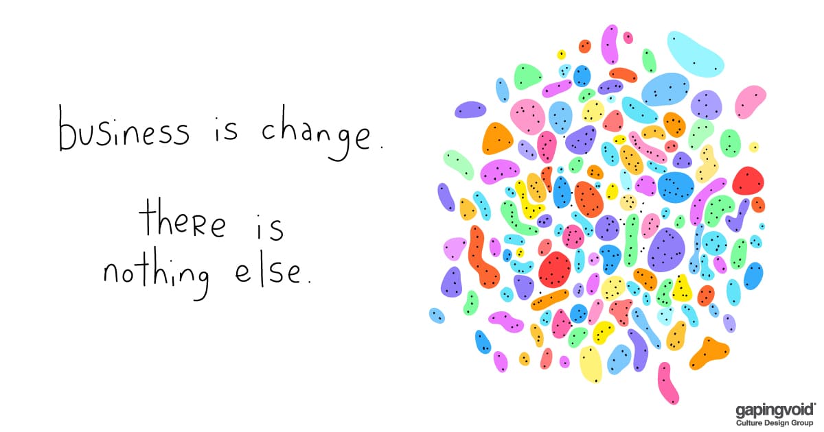 digital transformation; business is change there is nothing else