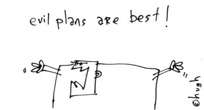 more thoughts on "evil plans"