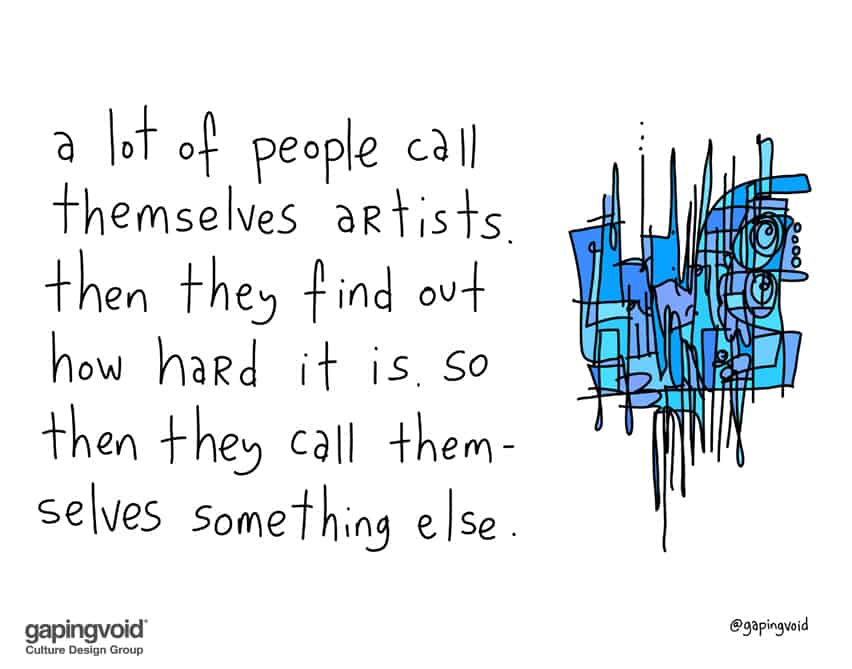 A lot of people call themselves artists
