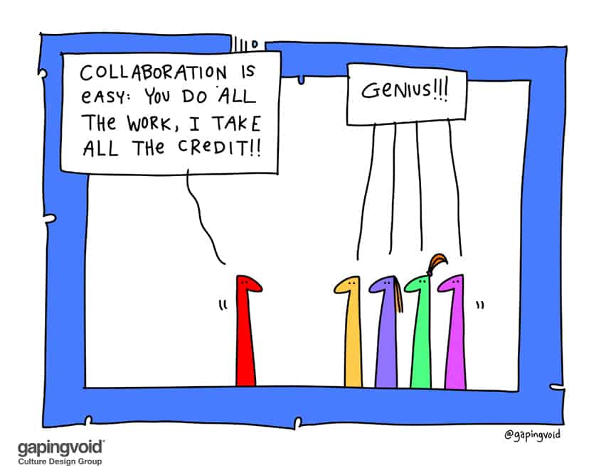 collaboration is easy you do all the world I take the credit