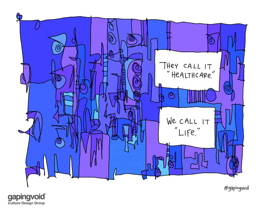 they call it healthcare we call it life