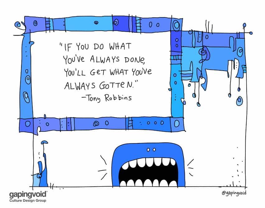 If you do what you've always done