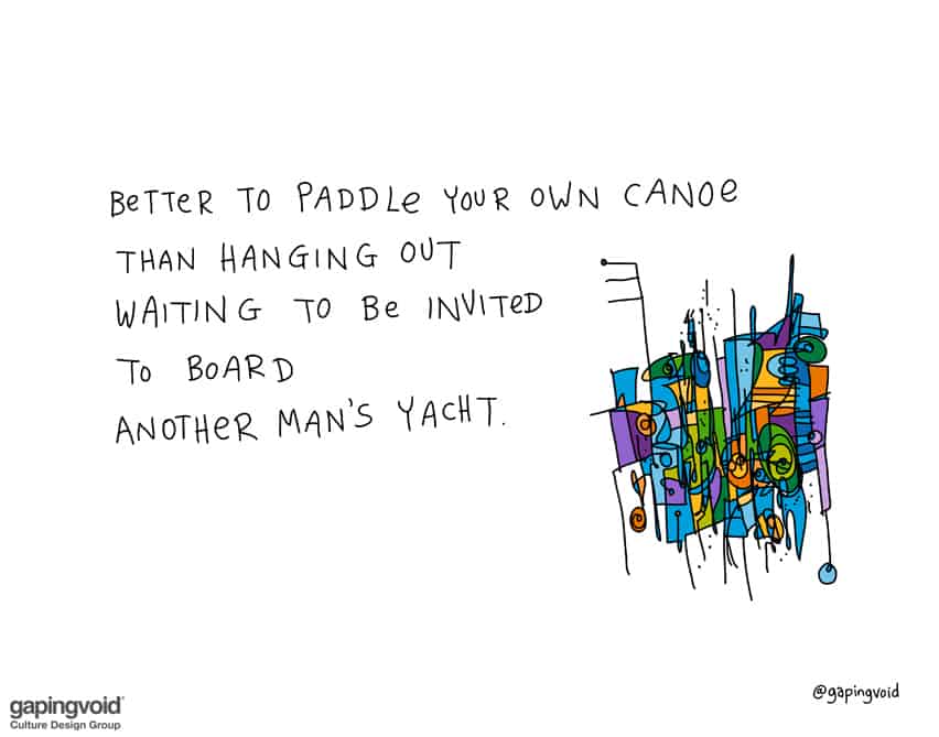 better to paddle your own canoe