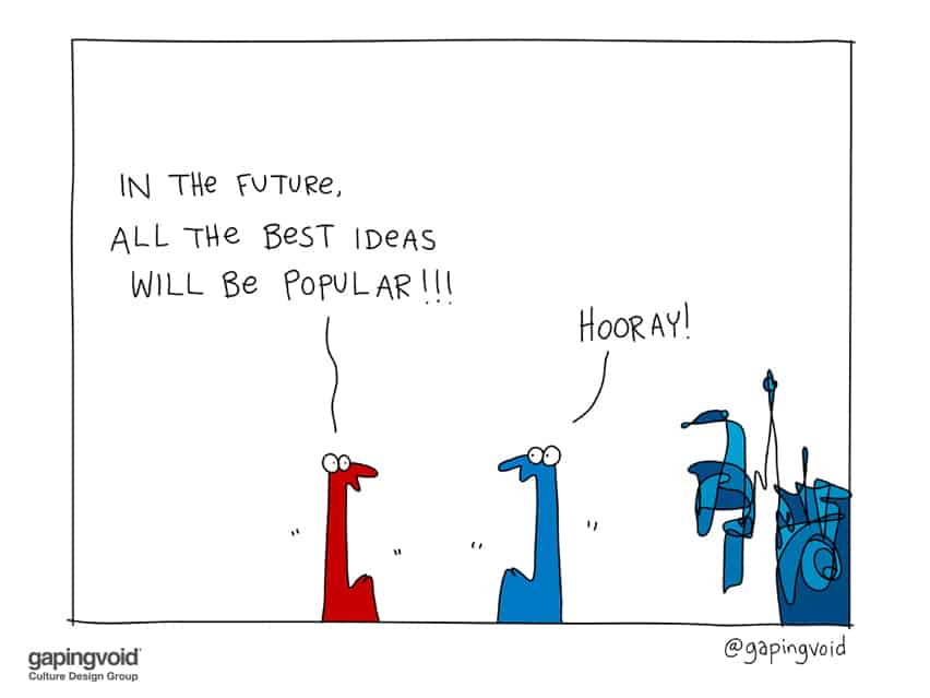 In the future all the best ideas will be popular
