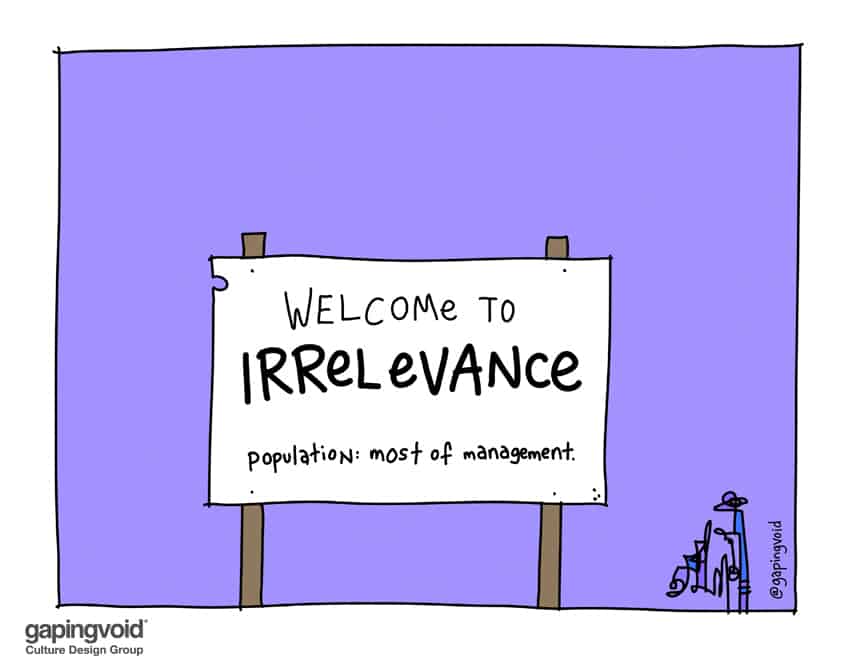 welcome to irrelevance population most of management