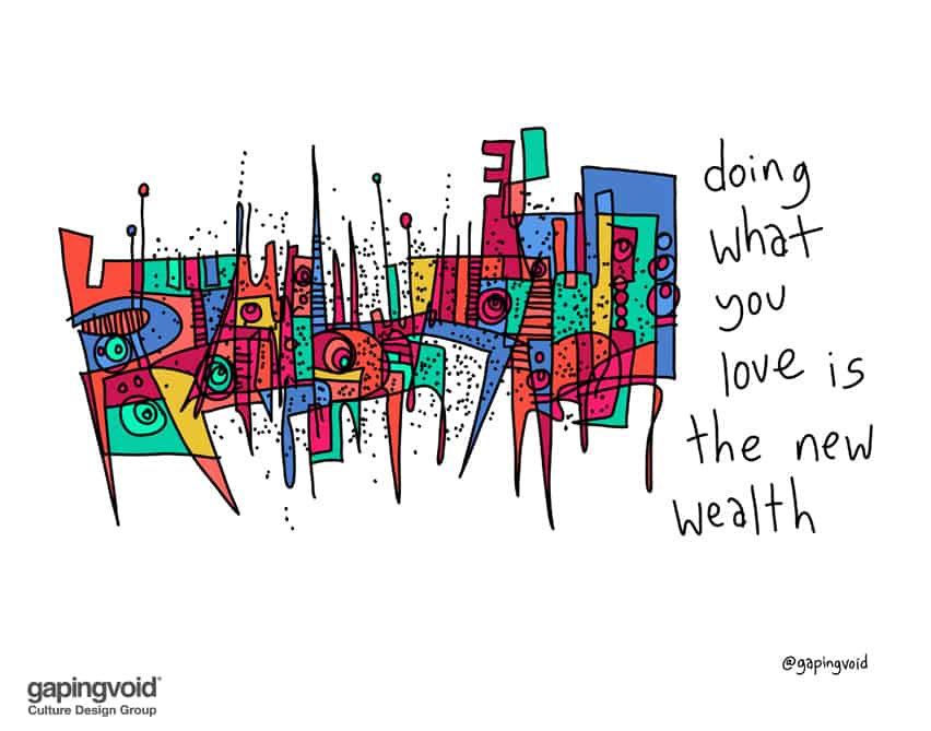 Doing what you love is the new wealth