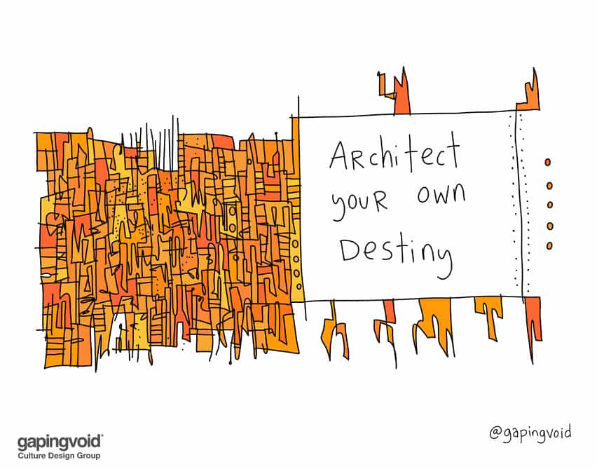 Architect your own destiny