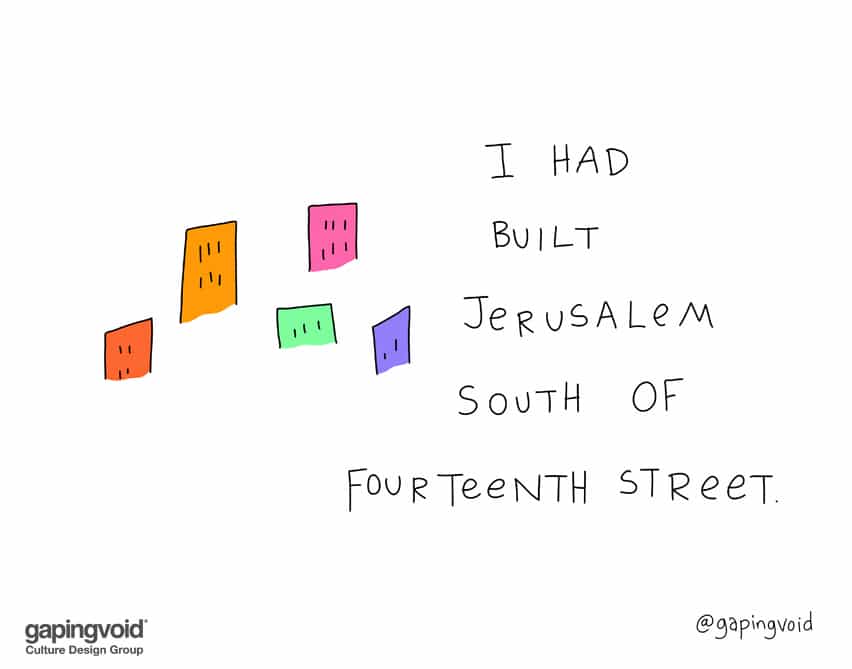 I had built Jerusalem south of fourteenth street