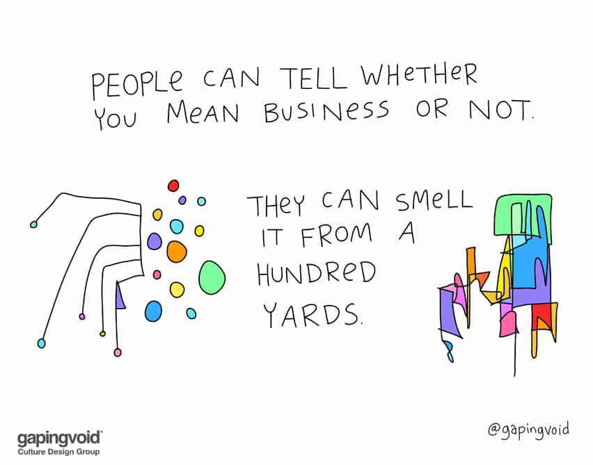 People can tell whether you mean business or not
