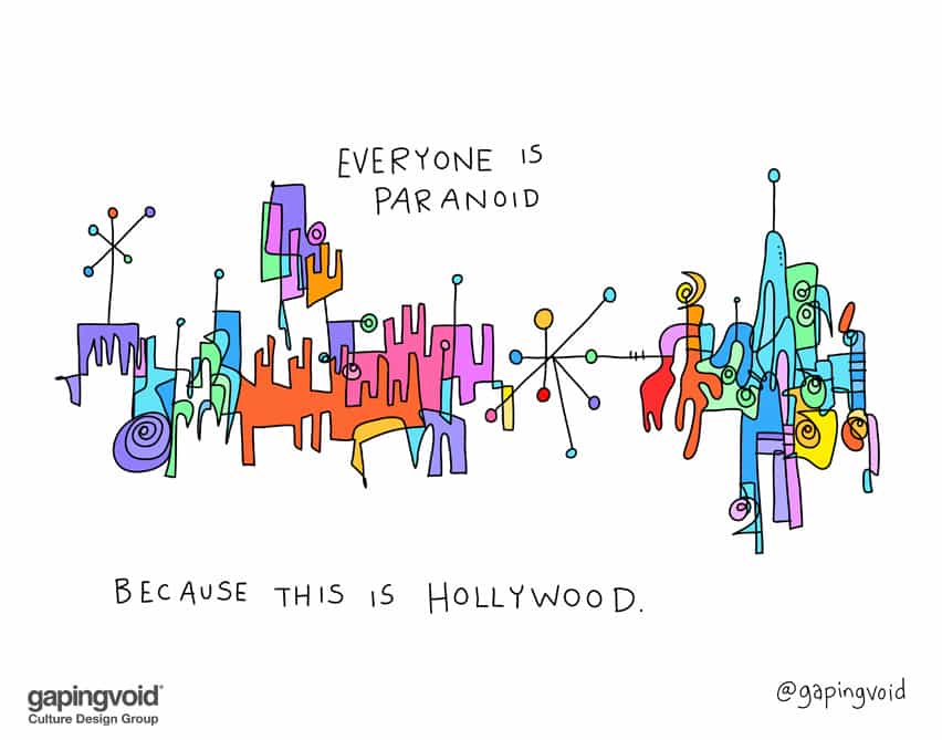 Everyone is paranoid because this is hollywood