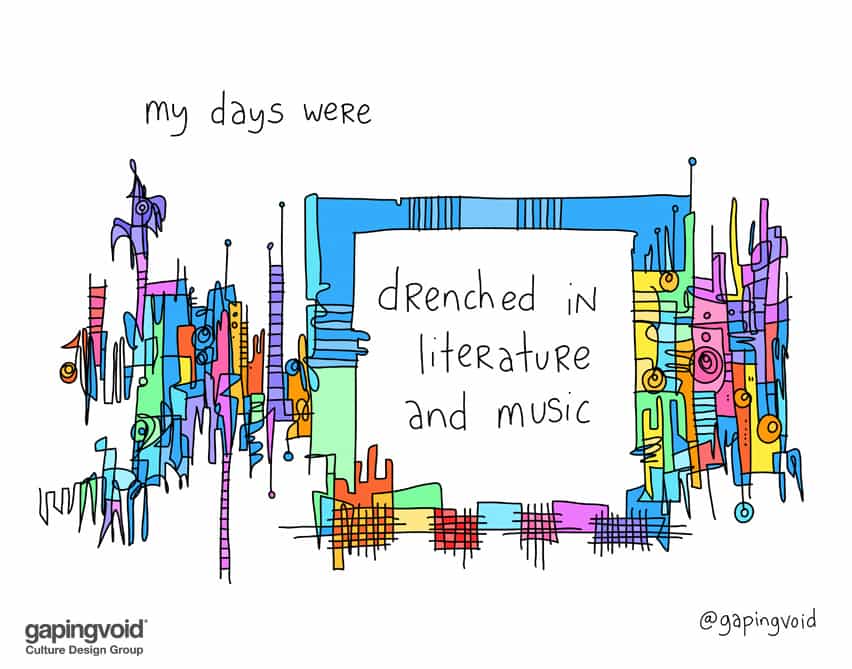 My days were drenched in literature and music