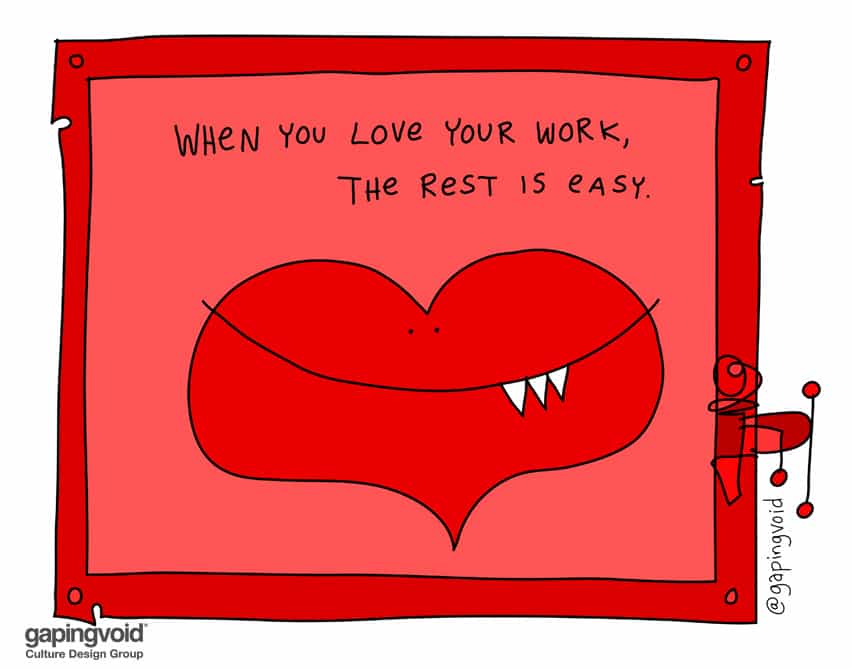 when you love your work the rest is easy