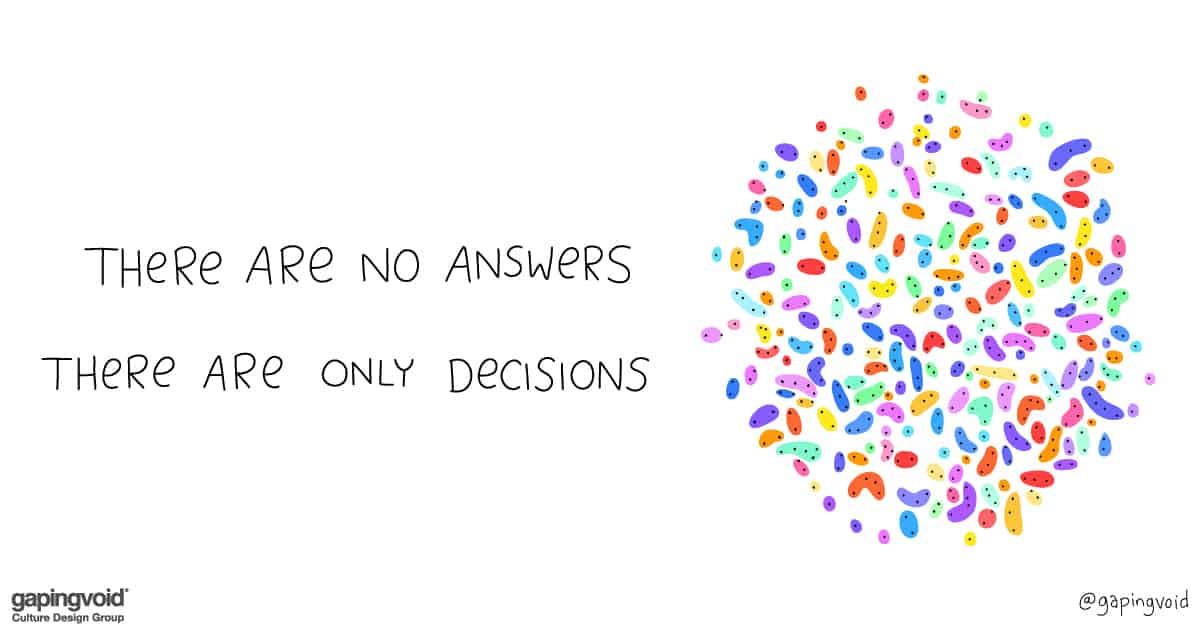 transformational leadership; there are no answers there are only decisions