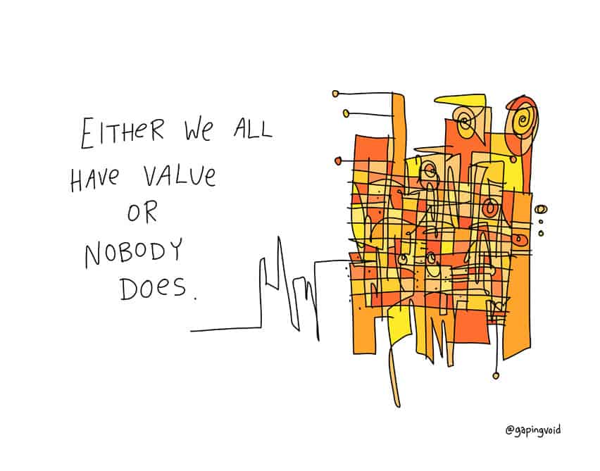 either we all have value