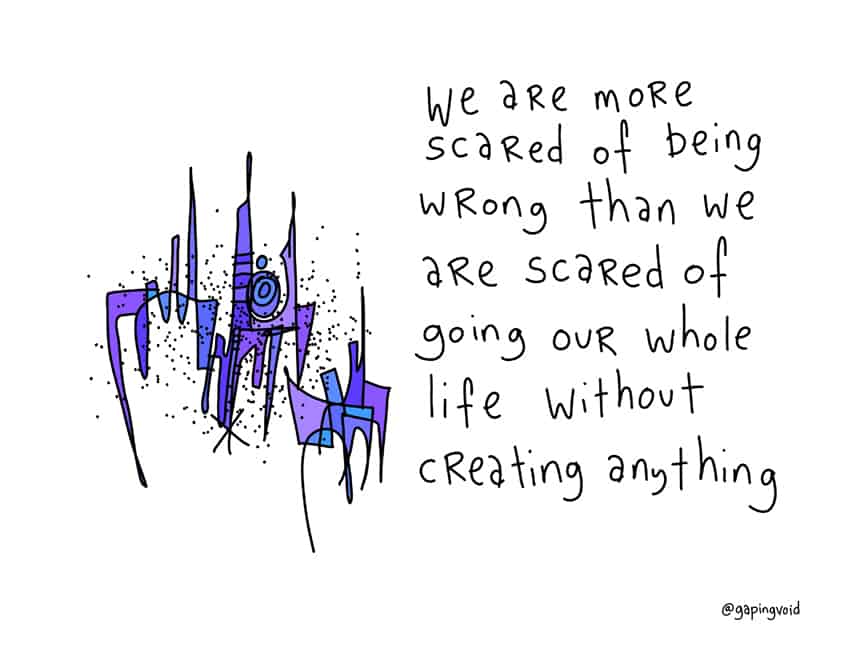 we-are-more-scared-of-being-wrong