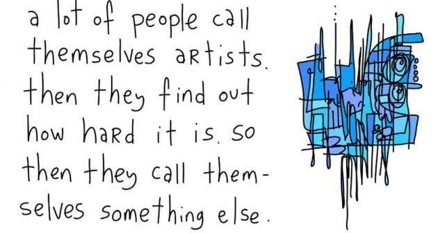 A lot of people call themselves artists