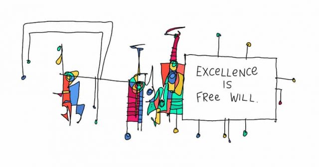 excellence is free will
