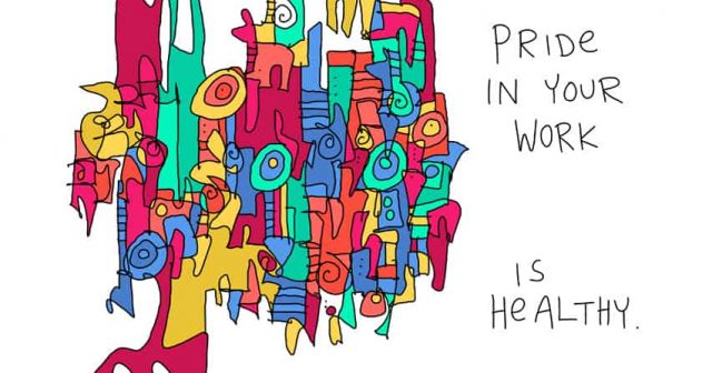 pride in your work is healthy