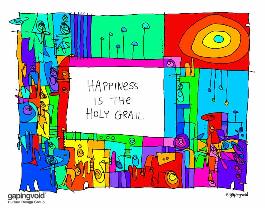 Happiness is the holy grail