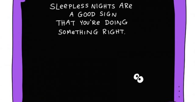 Sleepless Nights Are A Good Sign