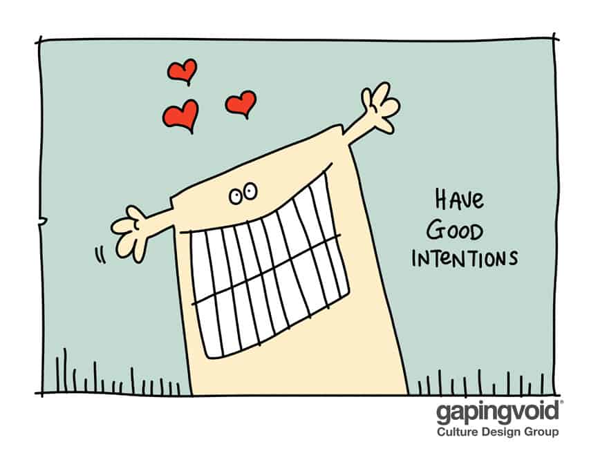 have good intentions