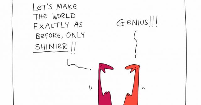 Let's make the world exactly as before