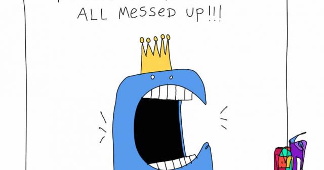 My beautiful kingdom is all messed up