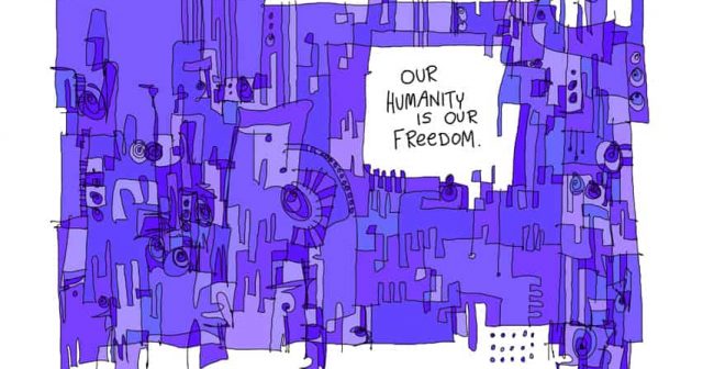 our humanity is our freedom