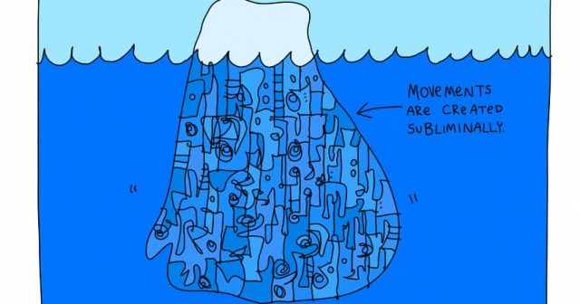 movements are created subliminally