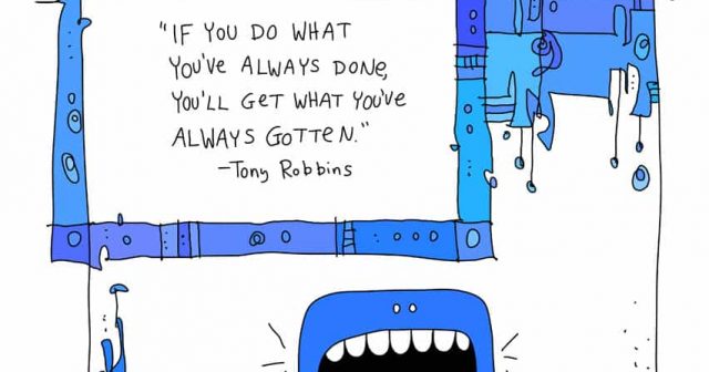 If you do what you've always done