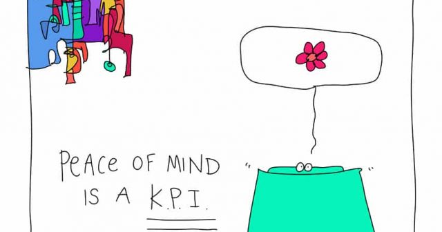 Peace of mind is a kpi