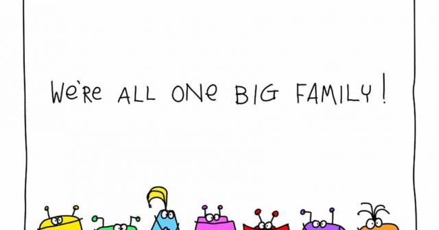 we're all one big family