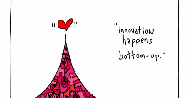 Innovation happens bottom-up