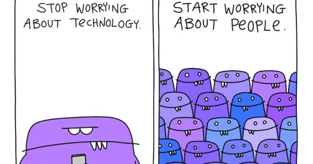 stop worrying about technology