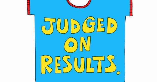 judged on results