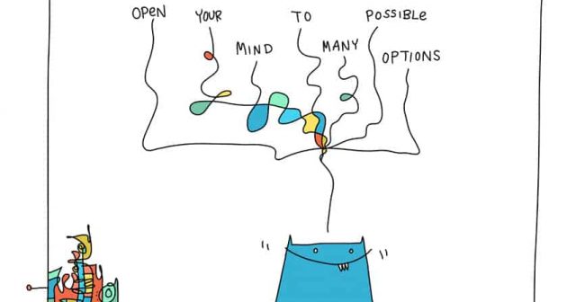 open your mind to many possible opinions