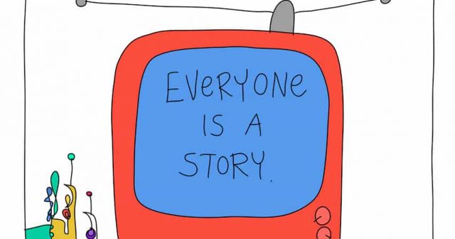Everyone is a story