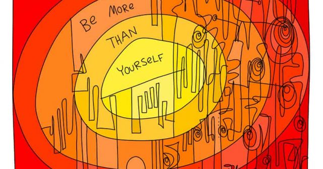 Be more than yourself