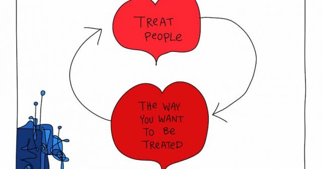 treat people the way you want to be treated