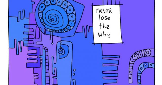 never lose the why