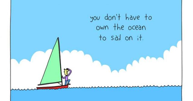 you don't have to own the ocean to sail on it