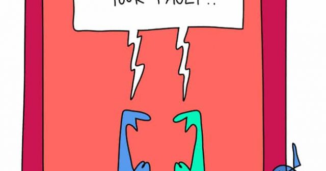 I did nothing and it's your fault