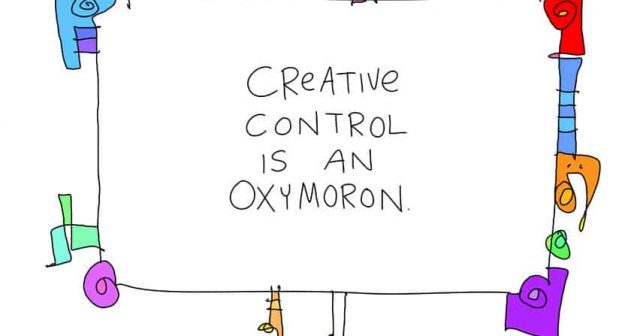 creative control is an oxymoron