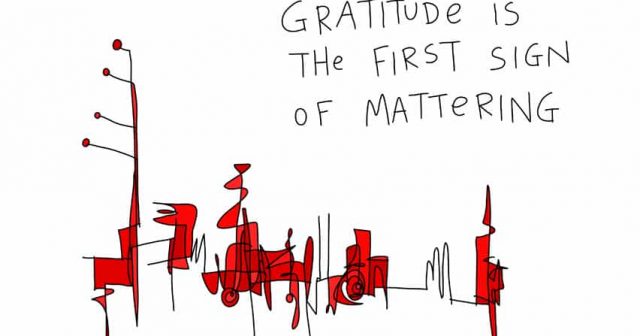 gratitude is the first sign of mattering